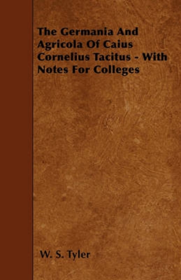 Picture of The Germania And Agricola Of Caius Cornelius Tacit