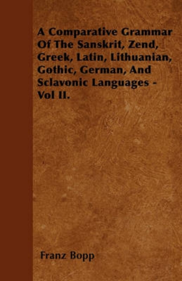 Picture of A Comparative Grammar Of The Sanskrit, Zend, Greek