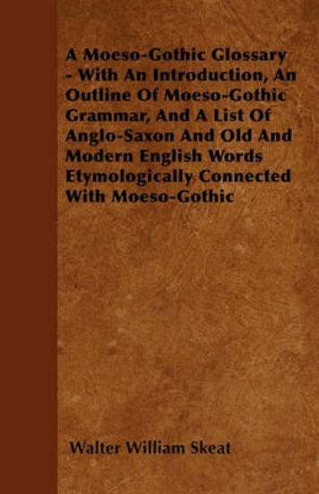 Picture of A Moeso-Gothic Glossary - With An Introduction, An