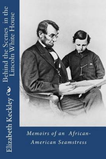 Picture of Behind the Scenes in the Lincoln White House