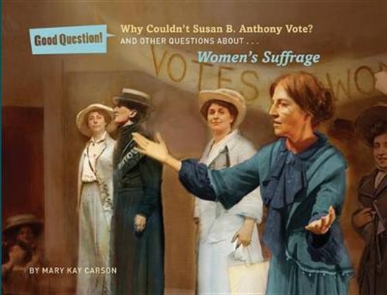 Picture of Why Couldn't Susan B. Anthony Vote?