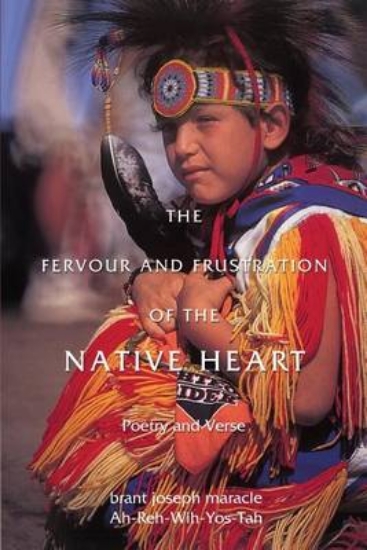 Picture of The Fervour and Frustration of the Native Heart
