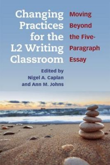 Picture of Changing Practices for the L2 Writing Classroom