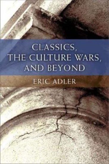 Picture of Classics, the Culture Wars, and Beyond