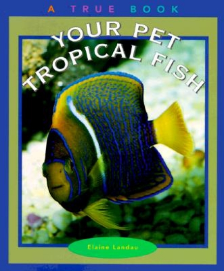 Picture of TRUE BOOKS(PETS): TROPICAL FISH