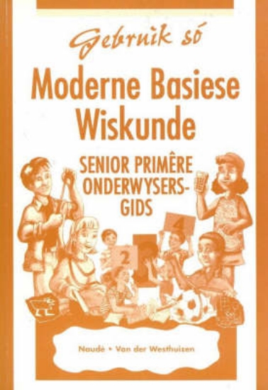 Picture of Gebriuk Moderne Basiese Wiskunde: Senior Primere O