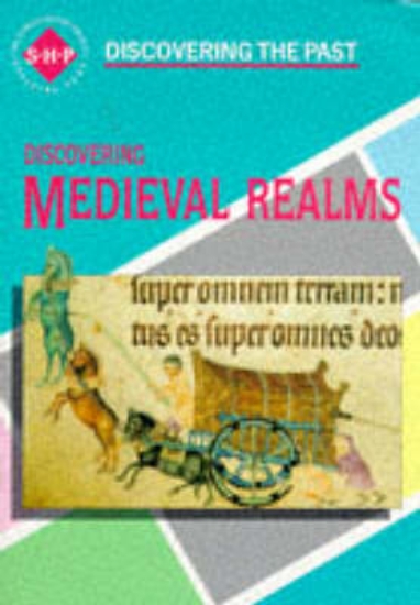 Picture of Discovering the Past: Medieval Realms