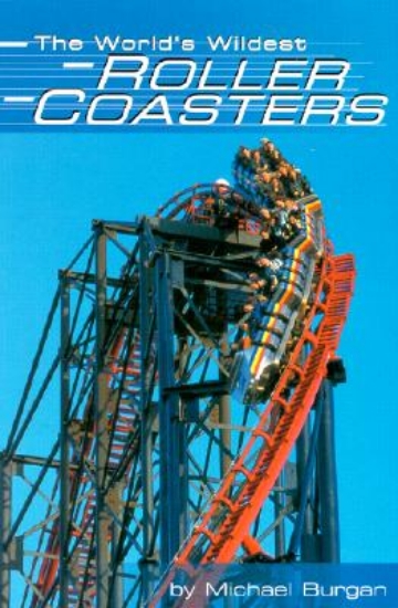 Picture of The World's Wildest Roller Coasters