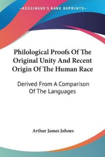 Picture of Philological Proofs Of The Original Unity And Rece