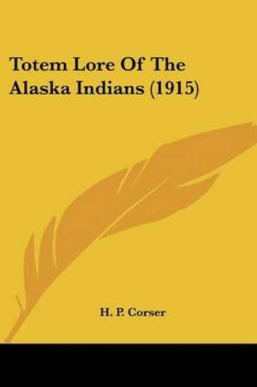 Picture of Totem Lore Of The Alaska Indians (1915)
