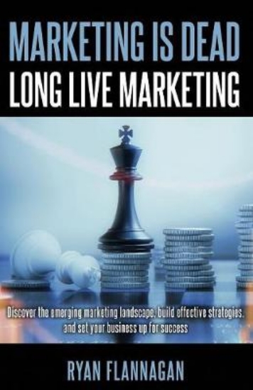 Picture of Marketing Is Dead, Long Live Marketing