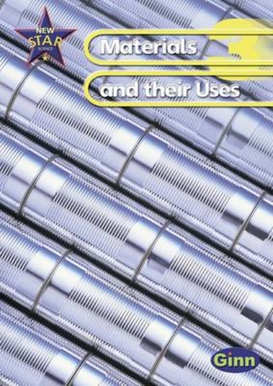 Picture of New Star Science Yr3/P4: Materials And Their Uses