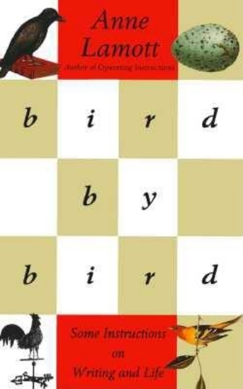 Picture of Bird by Bird: Some Instructions on Writing and Lif