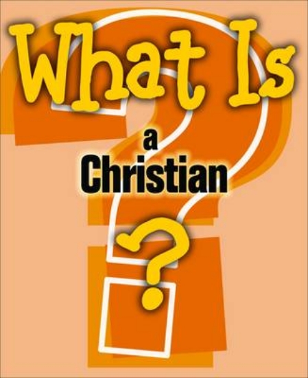 Picture of What is a Christian?