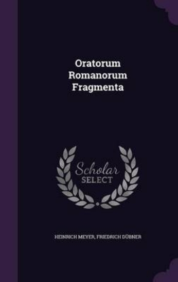 Picture of Oratorum Romanorum Fragmenta
