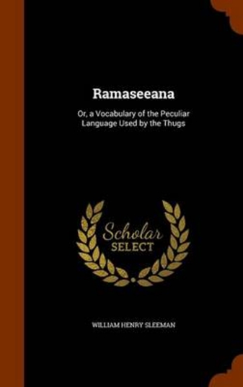 Picture of Ramaseeana, Or, a Vocabulary of the Peculiar Langu
