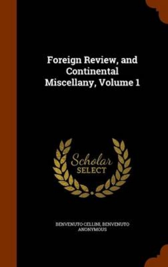 Picture of Foreign Review, and Continental Miscellany, Volume