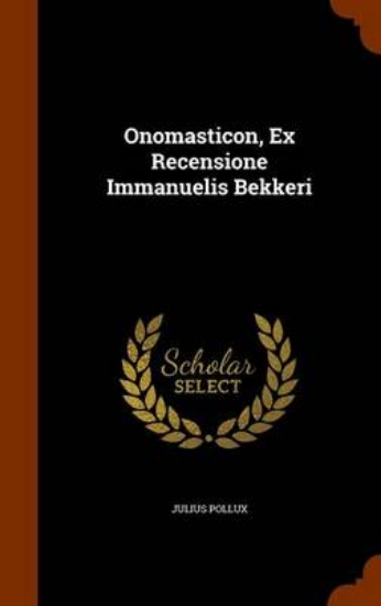 Picture of Onomasticon, Ex Recensione Immanuelis Bekkeri