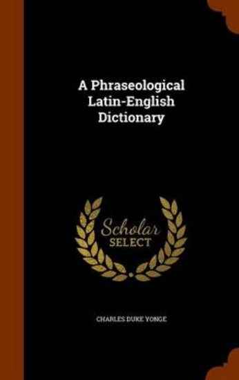 Picture of A Phraseological Latin-English Dictionary