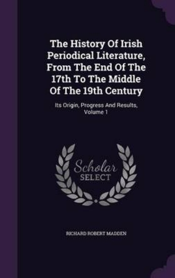 Picture of The History of Irish Periodical Literature, from t