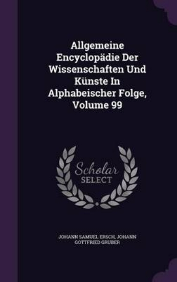 Picture of Allgemeine Encyclopadie Der Wissenschaften Und Kun