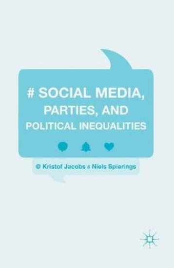 Picture of Social Media, Parties, and Political Inequalities