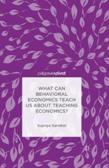 Picture of What Can Behavioral Economics Teach Us about Teach
