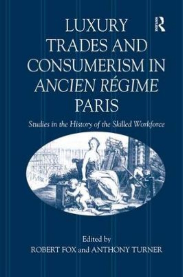 Picture of Luxury Trades and Consumerism in Ancien Regime Par