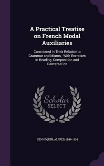 Picture of A Practical Treatise on French Modal Auxiliaries