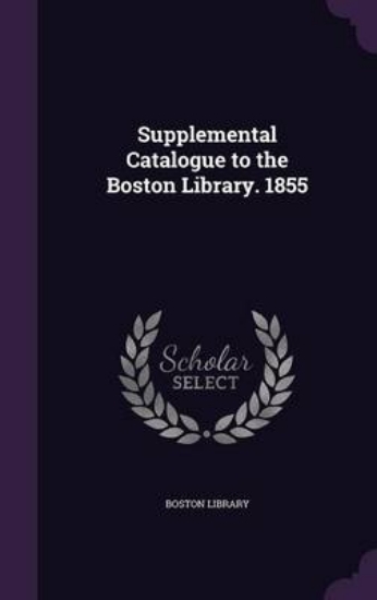 Picture of Supplemental Catalogue to the Boston Library. 1855