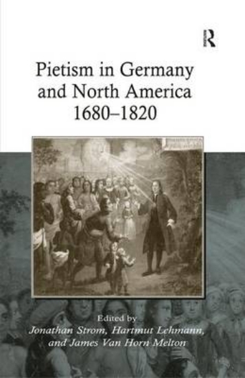 Picture of Pietism in Germany and North America 1680-1820