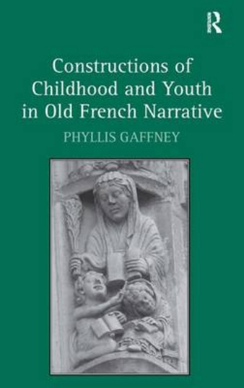 Picture of Constructions of Childhood and Youth in Old French