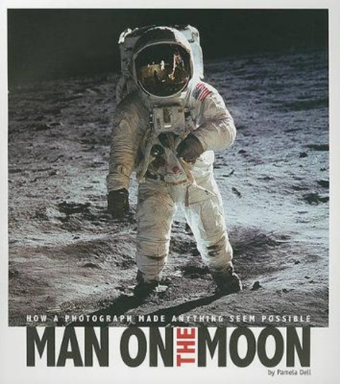 Picture of Man on the Moon: How a Photograph Made Anything Se