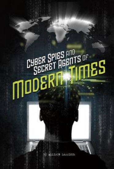 Picture of Cyber Spies and Secret Agents of Modern Times