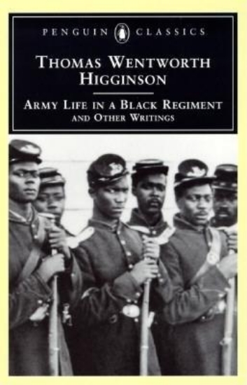 Picture of Army Life in a Black Regiment and Other Writings