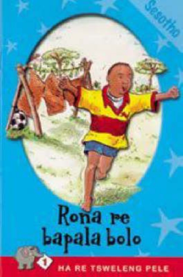 Picture of Ha Re Tsweleng Pele Series: Level 1 Book 3: Rona R