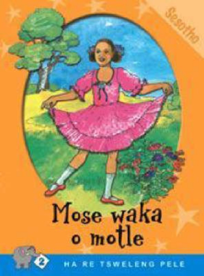 Picture of Ha Re Tsweleng Pele Series: Level 2 Book 3: Mose W