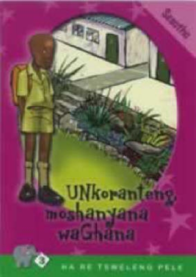 Picture of Ha Re Tsweleng Pele Series: Level 3 Book 3: Unkora