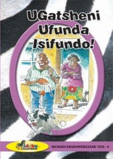 Picture of Ugatsheni Ufunda Isifundo! : Idube Izincwadi Zokuf