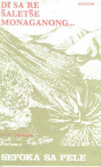 Picture of Di sa re saletsi monaganong - North Sotho Poetry