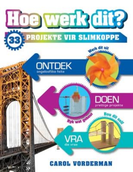 Picture of Hoe werk dit? 33 projekte vir slimkoppe