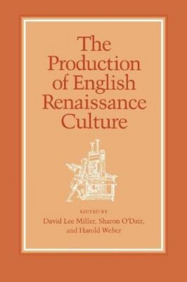 Picture of The Production of English Renaissance Culture