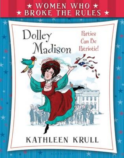 Picture of Women Who Broke the Rules: Dolley Madison