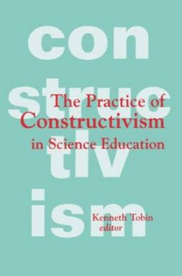 Picture of The Practice of Constructivism in Science Educatio