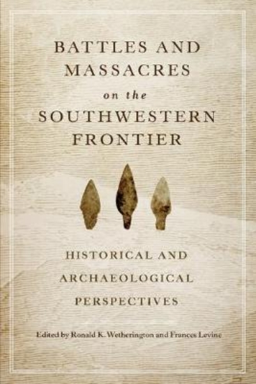 Picture of Battles and Massacres on the Southwestern Frontier