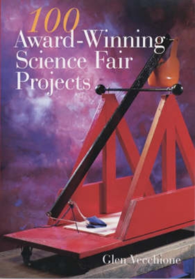 Picture of 100 Award-winning Science Fair Projects