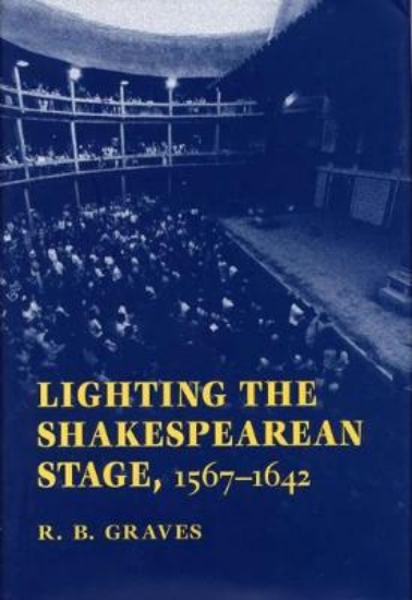 Picture of Lighting the Shakespearean Stage, 1567-1642