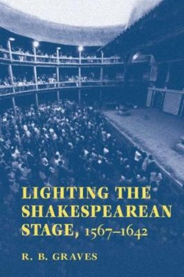 Picture of Lighting the Shakespearean Stage, 1567-1642