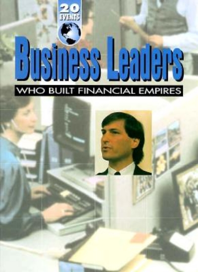 Picture of Business Leaders Who Built Financial Empires