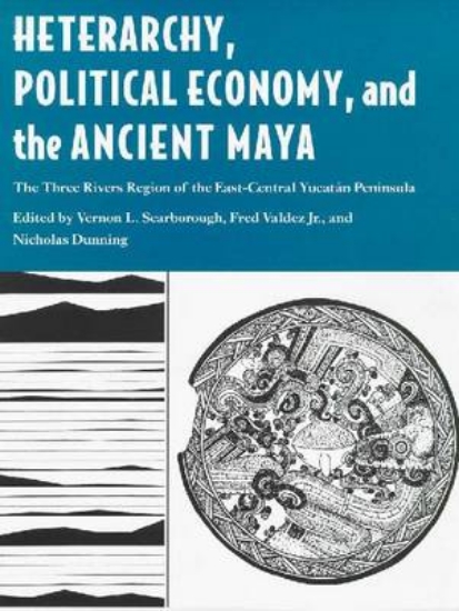 Picture of HETERARCHY, POLITICAL ECONOMY, AND THE ANCIENT MAY